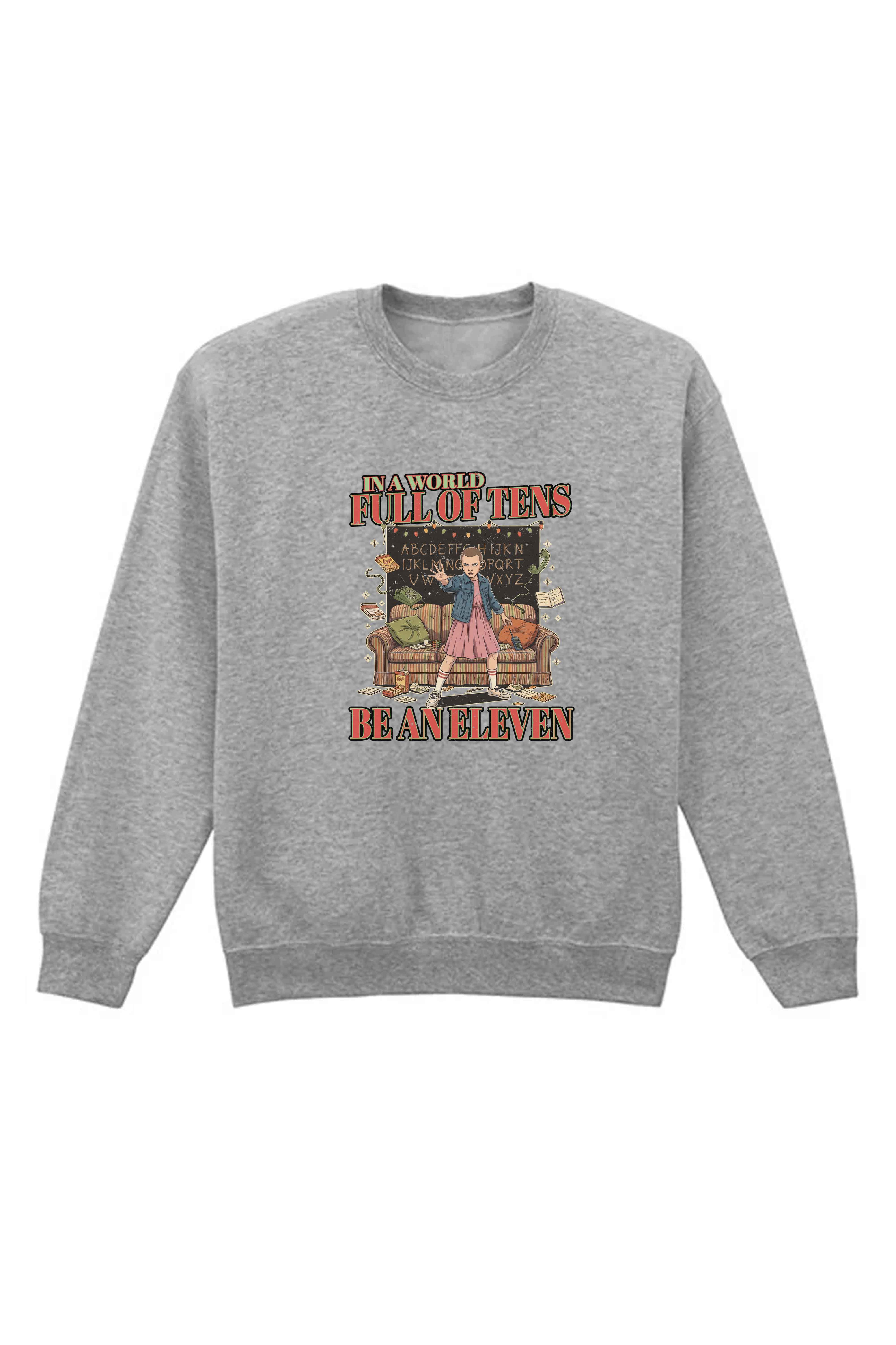 Unisex Heavy Blend Be an Eleven Graphic Sweatshirt