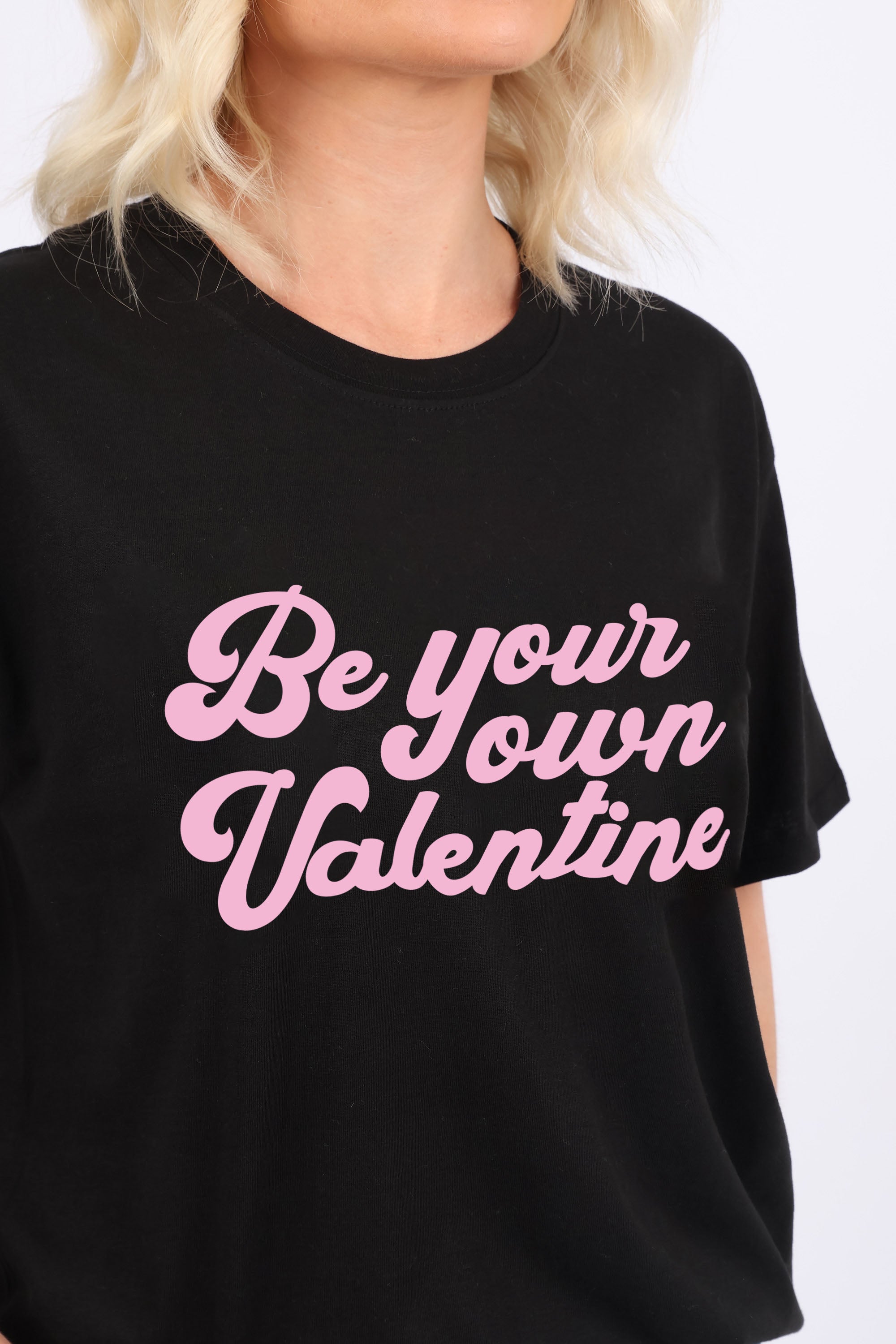 Be Your Own Valentine Printed T-Shirt