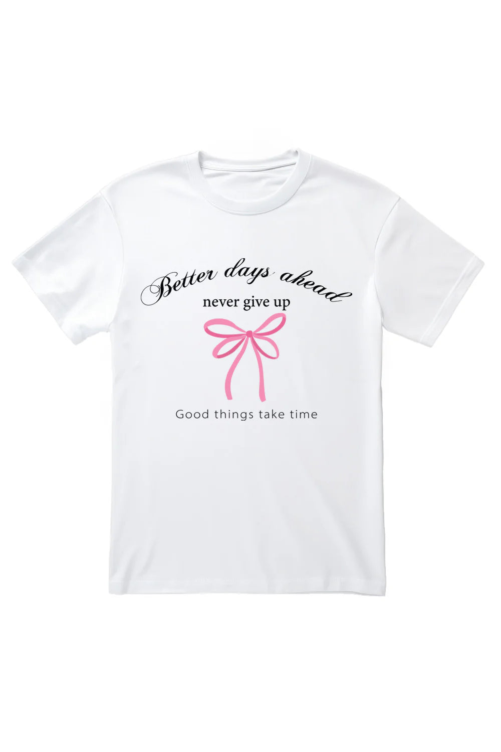 Better Days Ahead Bow's T-Shirt