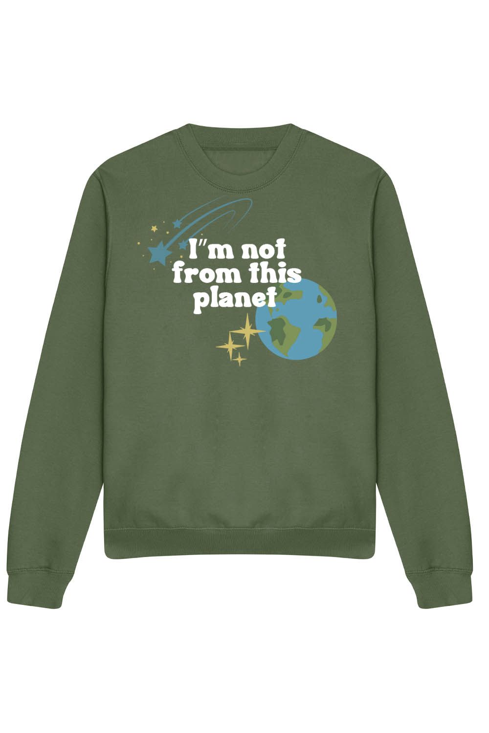 I'm Not From This Planet Sweatshirt in Dusty Green (Custom Packs)