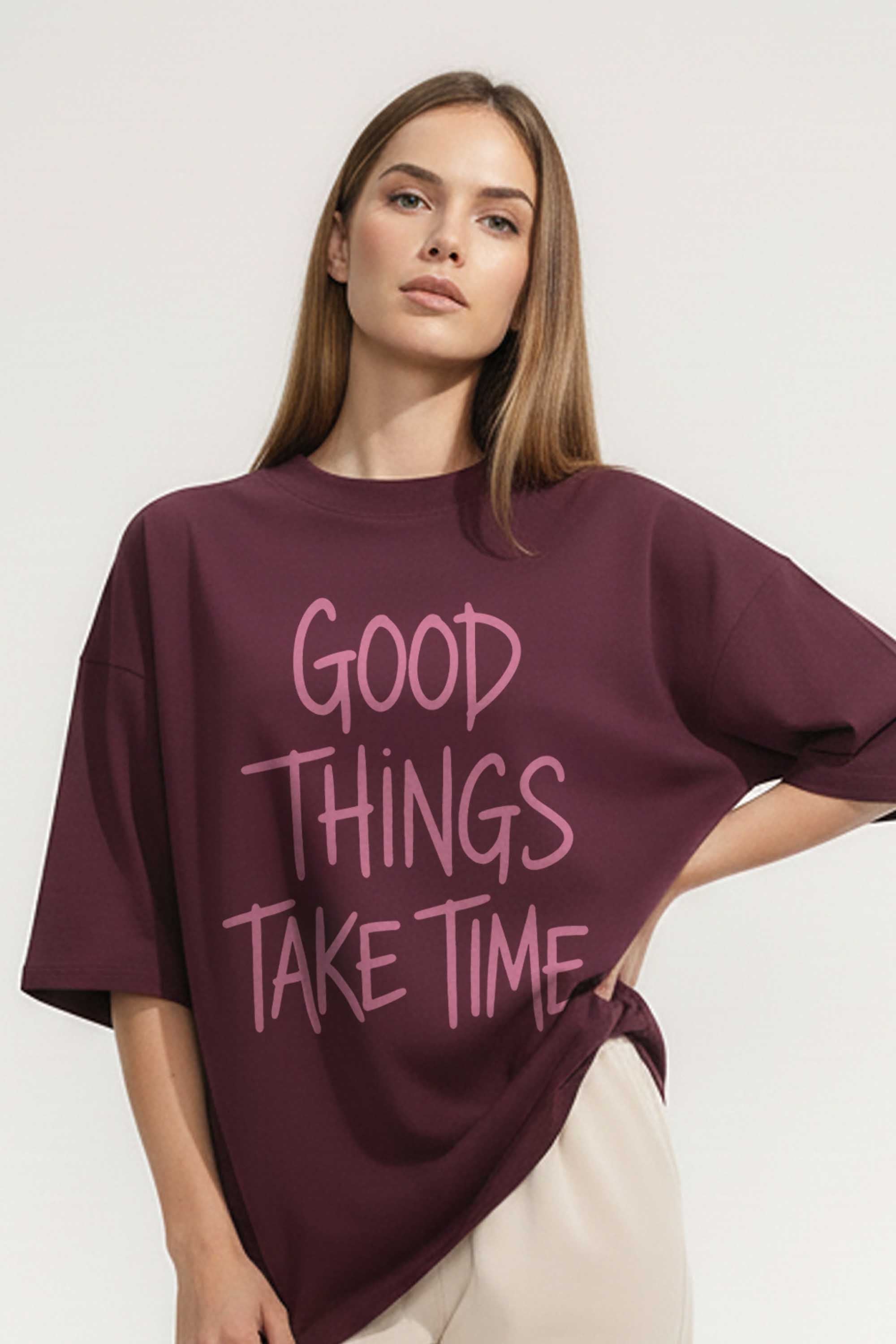 220GSM Oversized T-Shirt in Good Things Take Time Print