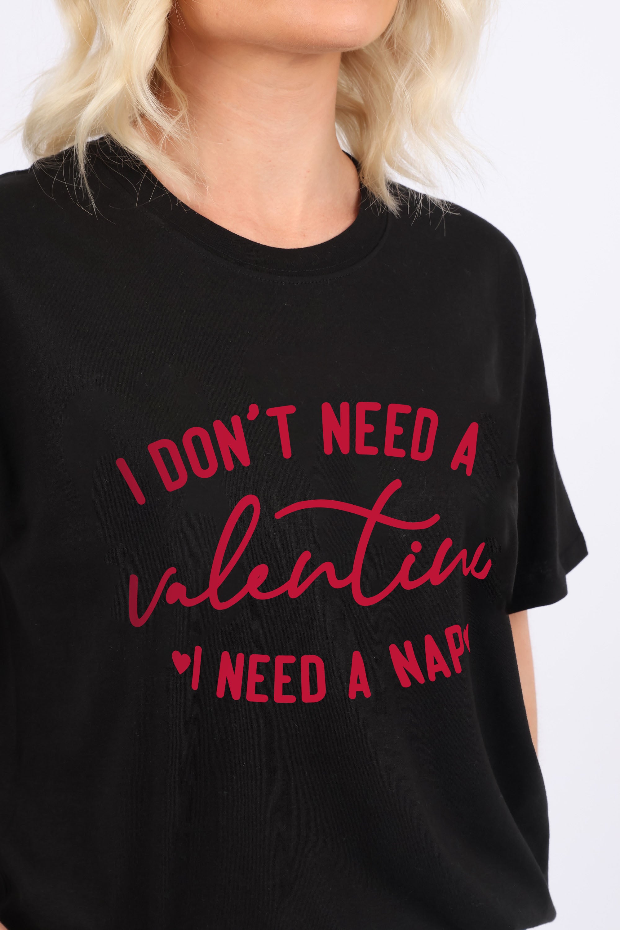 I don't Need a Valentine Printed T-Shirt (Custom Pack)