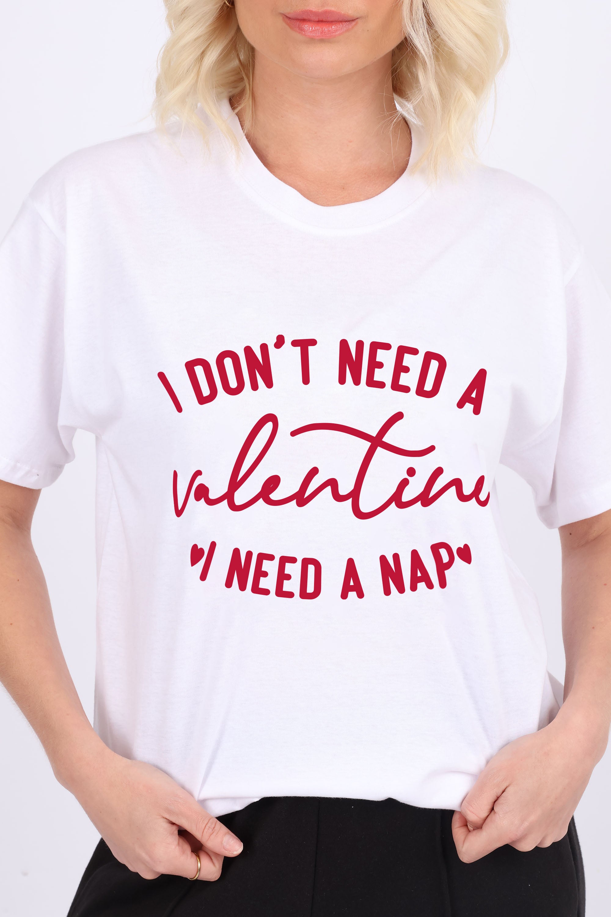 I don't Need a Valentine Printed T-Shirt (Custom Pack)